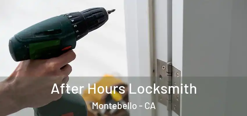  After Hours Locksmith Montebello - CA