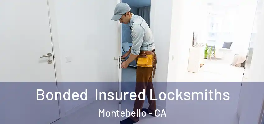 Bonded Insured Locksmiths Montebello - CA