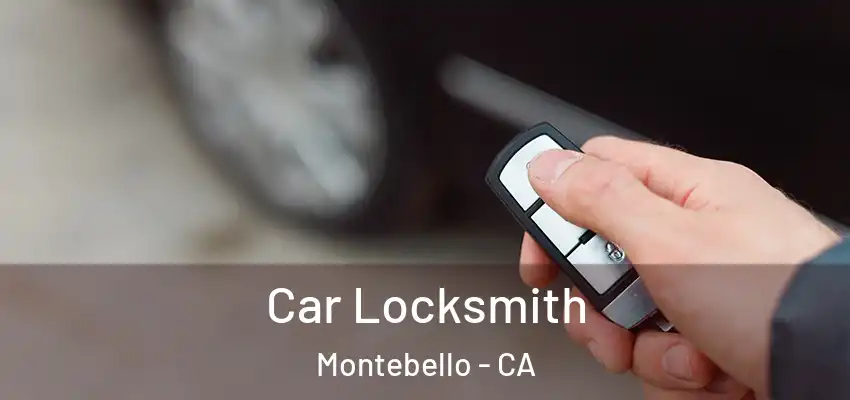 Car Locksmith Montebello - CA