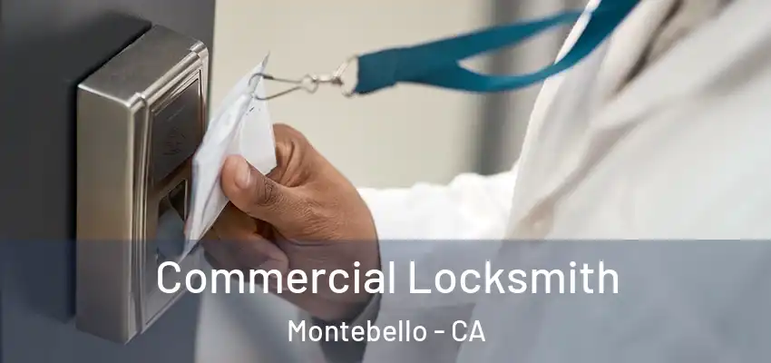  Commercial Locksmith Montebello - CA