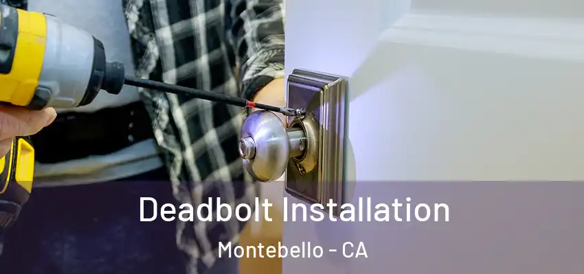  Deadbolt Installation Montebello - CA