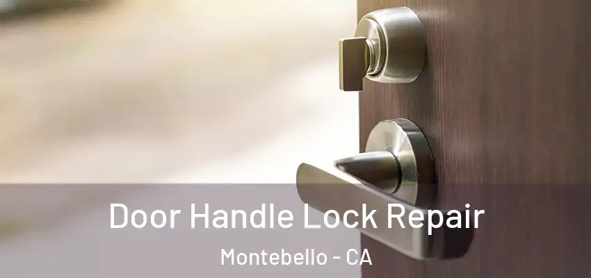 Door Handle Lock Repair Montebello - CA