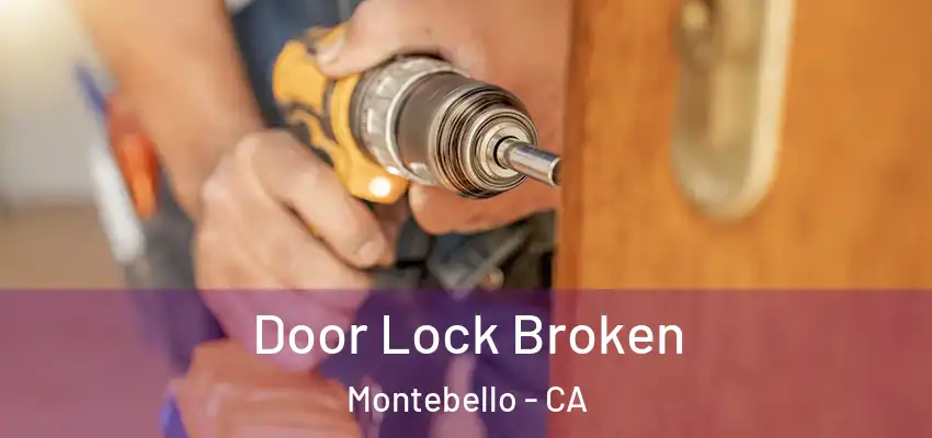  Door Lock Broken Montebello - CA