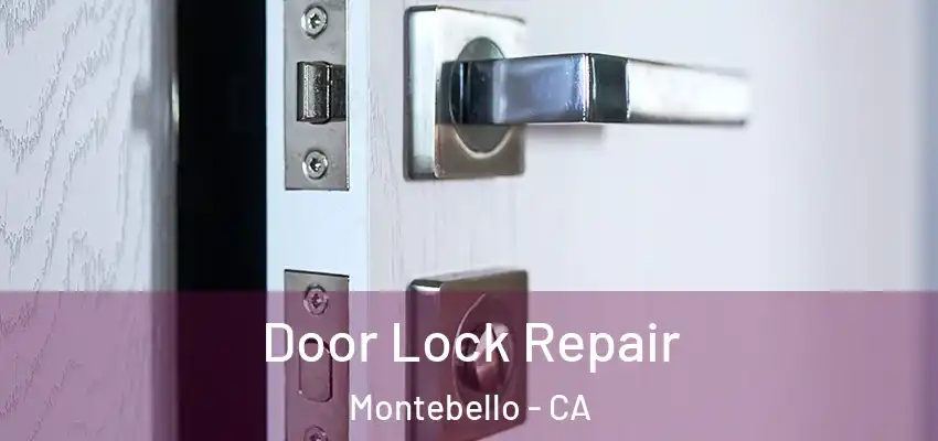 Door Lock Repair Montebello - CA