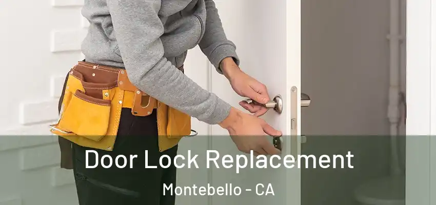  Door Lock Replacement Montebello - CA