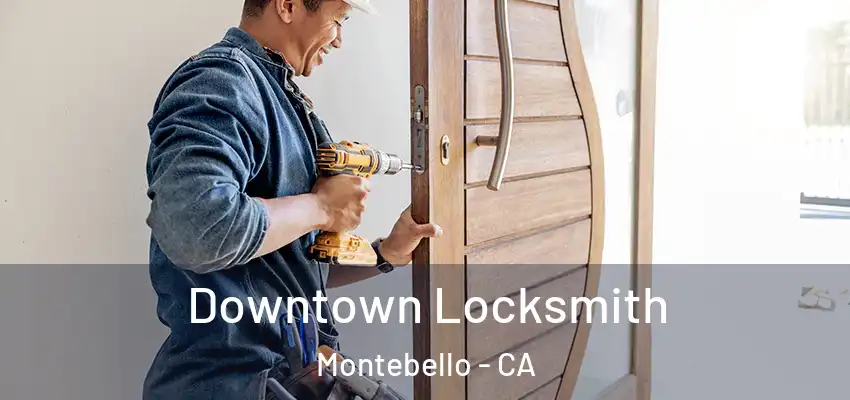  Downtown Locksmith Montebello - CA