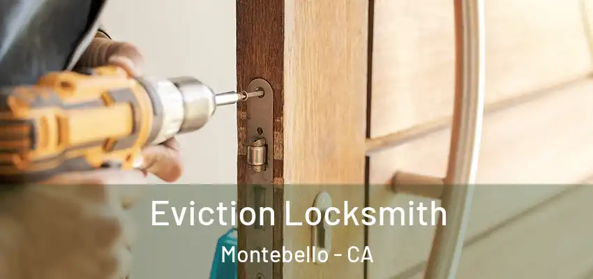 Eviction Locksmith Montebello - CA