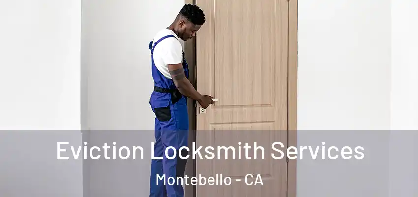  Eviction Locksmith Services Montebello - CA