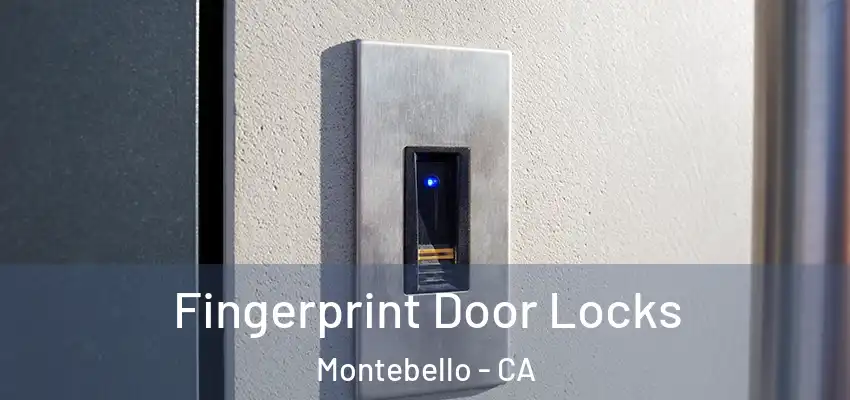 Fingerprint Door Locks Montebello - CA