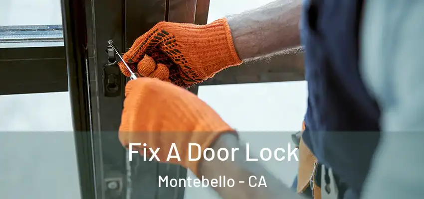 Fix A Door Lock Montebello - CA