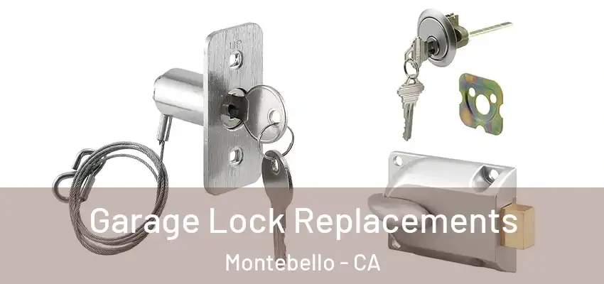  Garage Lock Replacements Montebello - CA