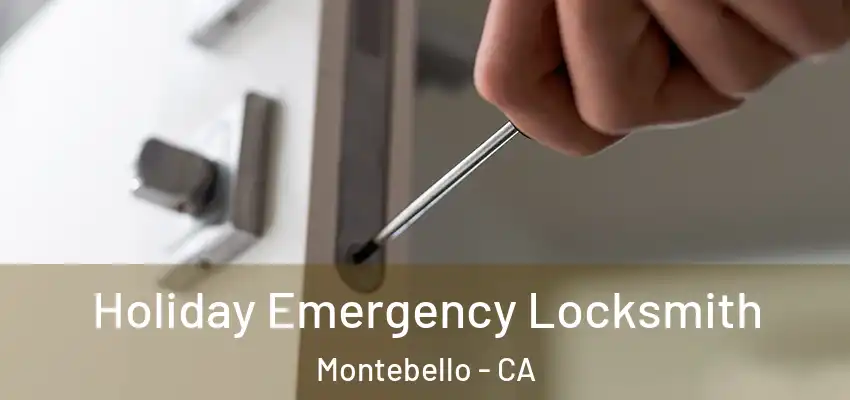 Holiday Emergency Locksmith Montebello - CA