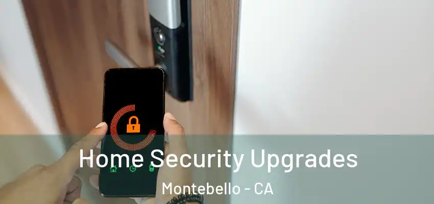  Home Security Upgrades Montebello - CA