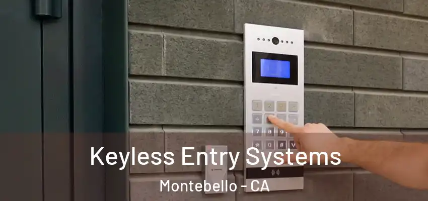  Keyless Entry Systems Montebello - CA