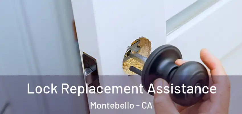 Lock Replacement Assistance Montebello - CA