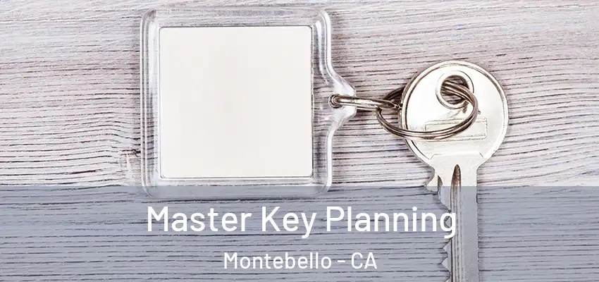  Master Key Planning Montebello - CA