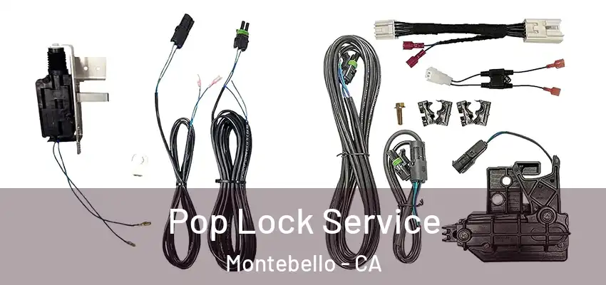 Pop Lock Service Montebello - CA