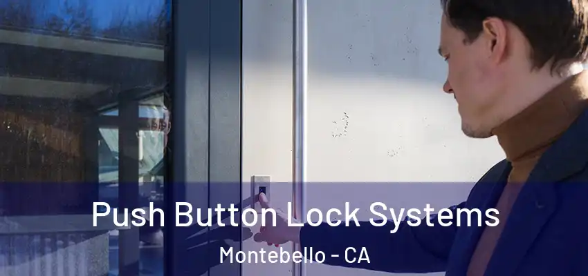  Push Button Lock Systems Montebello - CA