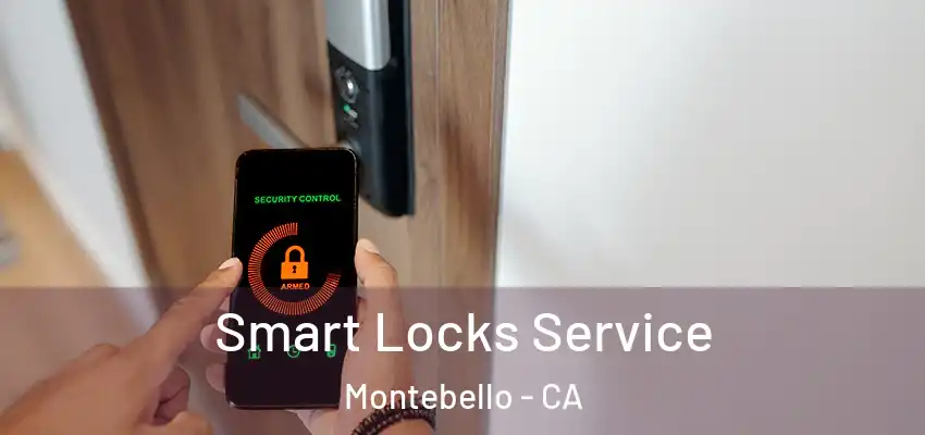  Smart Locks Service Montebello - CA